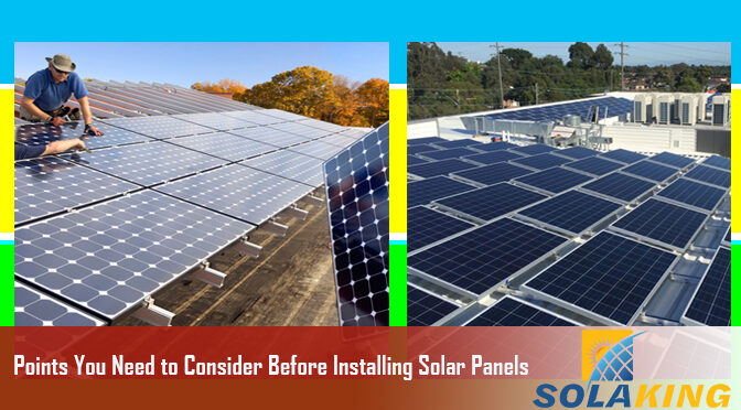 Points You Need to Consider Before Installing Solar Panels