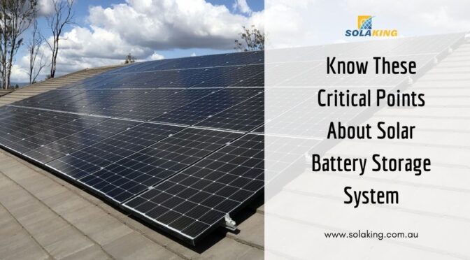 Some Critical Points You Should Know About Solar Battery Storage System