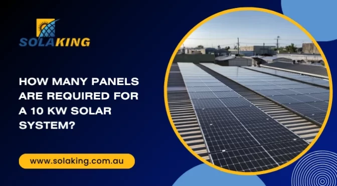 How Many Solar Panels Do I Need For A 10 kW System?