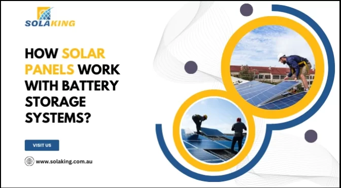 How Solar Panels Work with Battery Storage Systems?