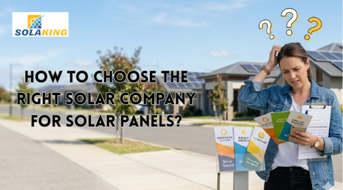 How To Choose The Right Solar Company For Solar Panels?